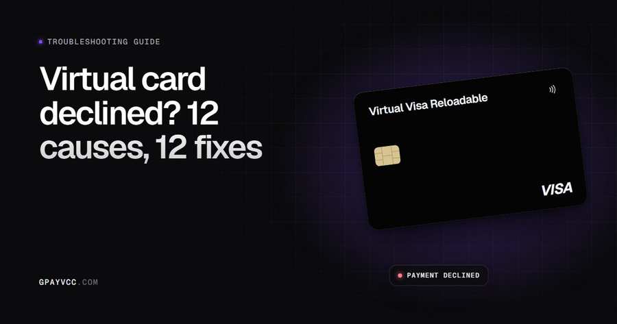 Virtual card declined: twelve causes and fixes