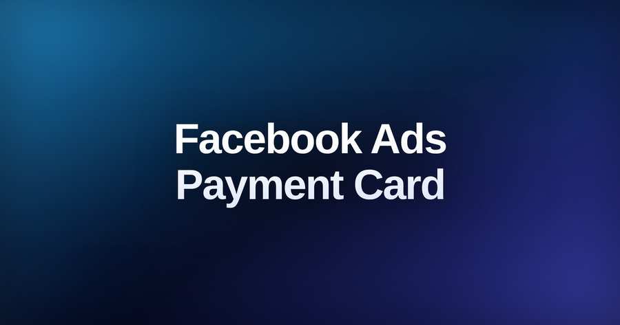Facebook Ads Payment Card: Visa & Mastercard Virtual Cards That Work