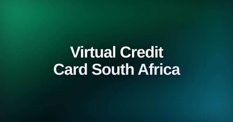 Get Virtual Credit Card South Africa: Instantly, No KYC Required