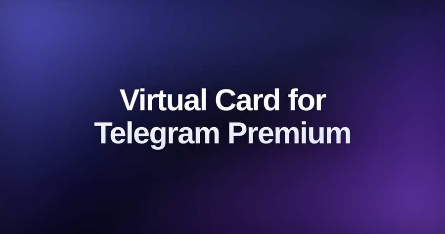 Virtual Card For Telegram Premium in Cheap Price (One Card For Unlimited Use)